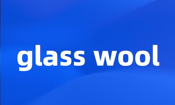 glass wool