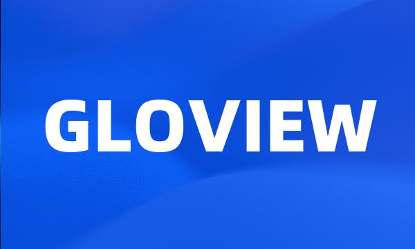 GLOVIEW