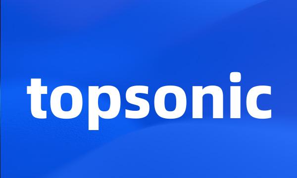 topsonic