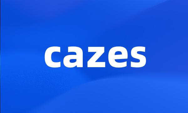 cazes