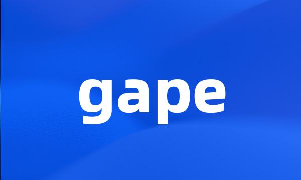 gape