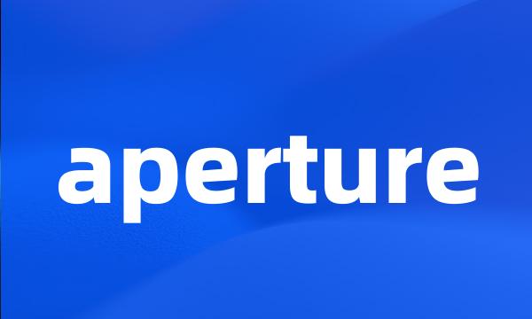 aperture