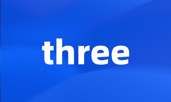 three