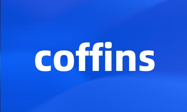 coffins