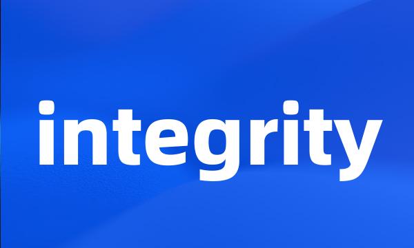 integrity