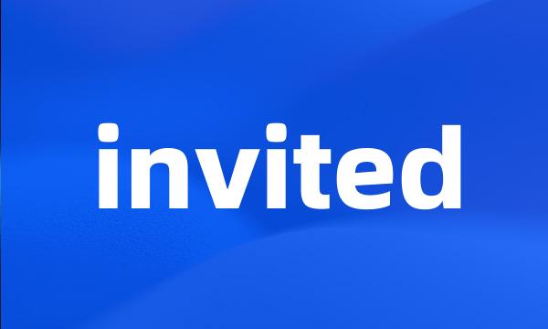 invited