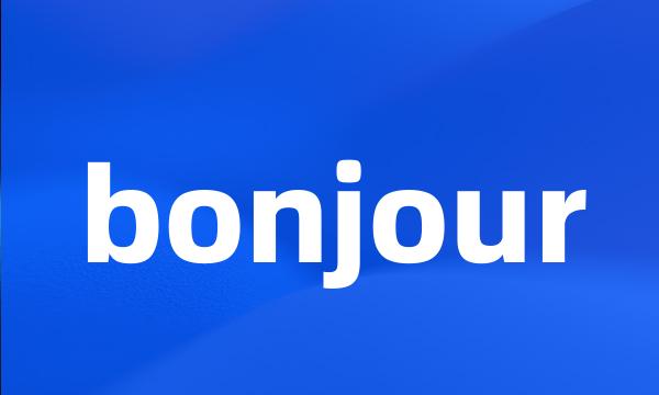 bonjour