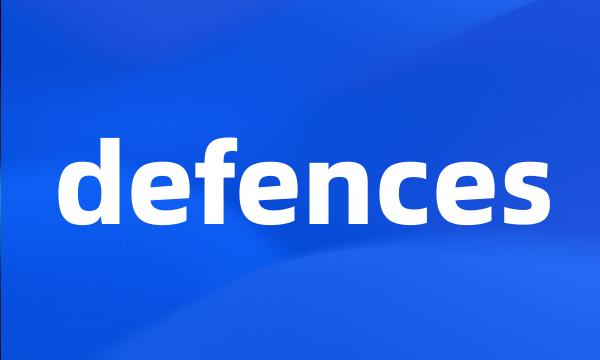 defences