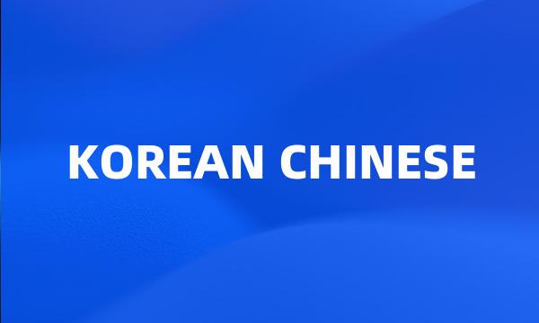 KOREAN CHINESE