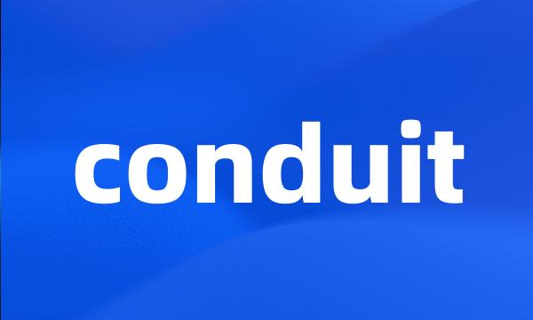 conduit