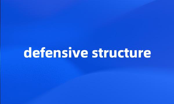 defensive structure