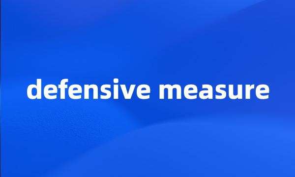 defensive measure