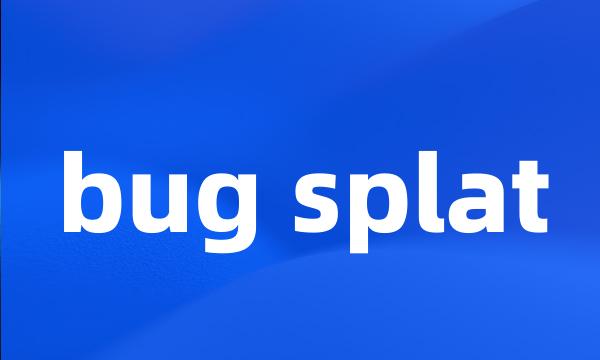 bug splat