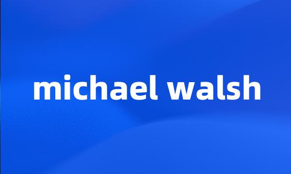 michael walsh