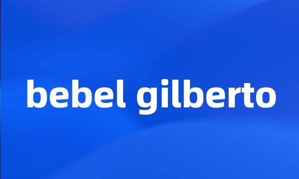 bebel gilberto