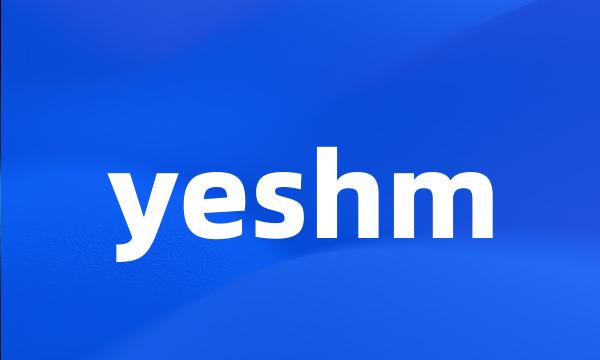 yeshm