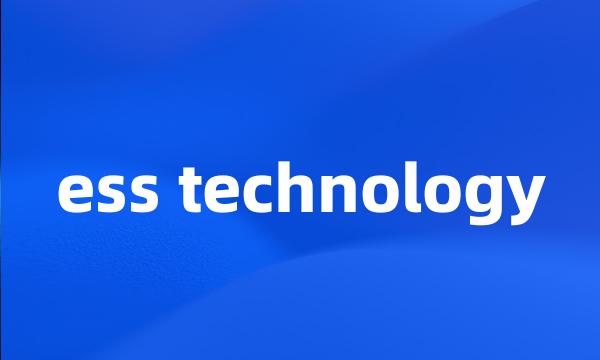 ess technology