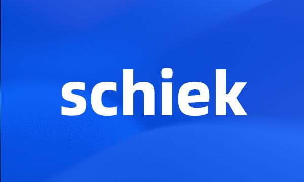 schiek