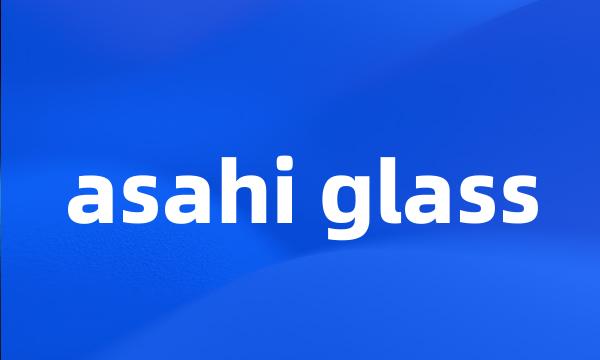 asahi glass