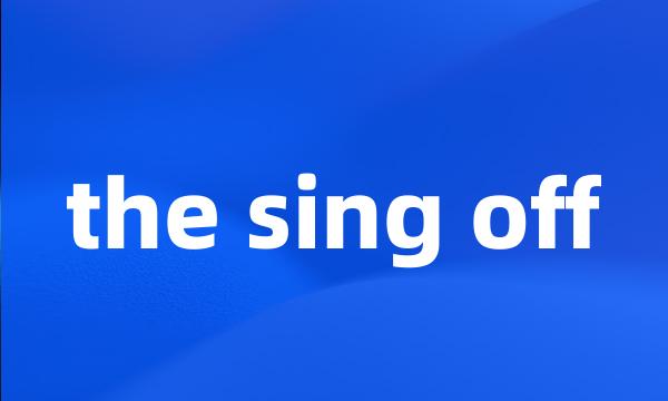 the sing off