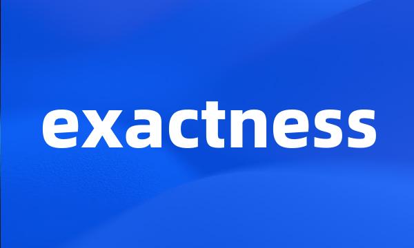 exactness