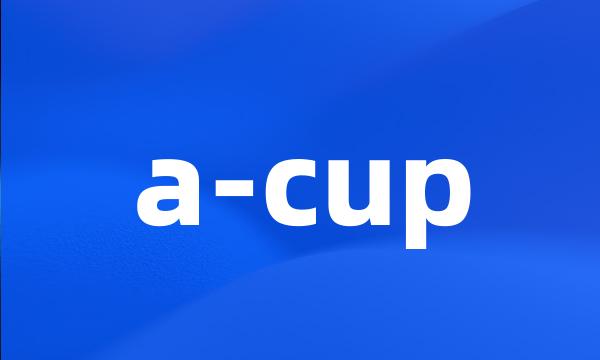 a-cup