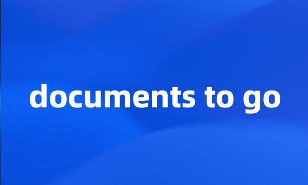 documents to go