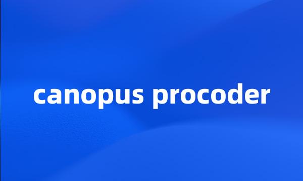 canopus procoder