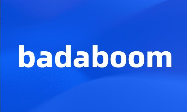 badaboom