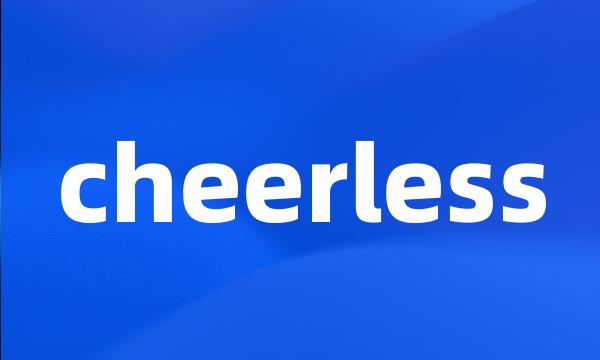 cheerless