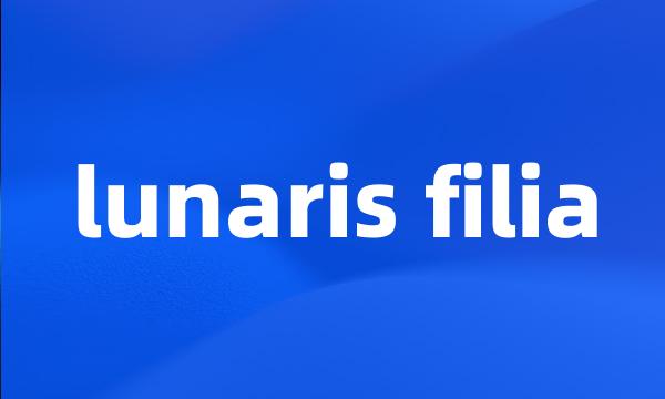 lunaris filia