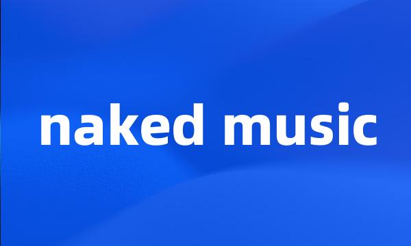 naked music