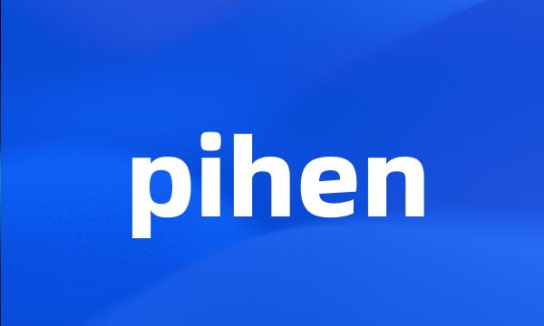 pihen