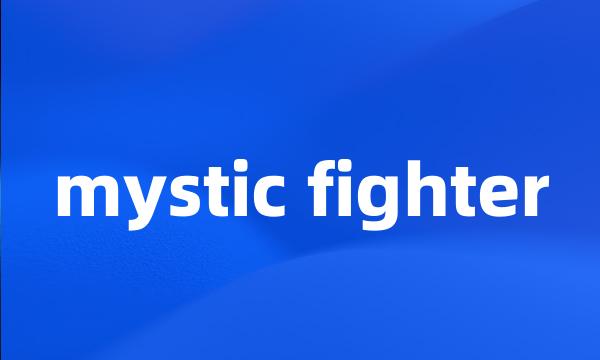 mystic fighter