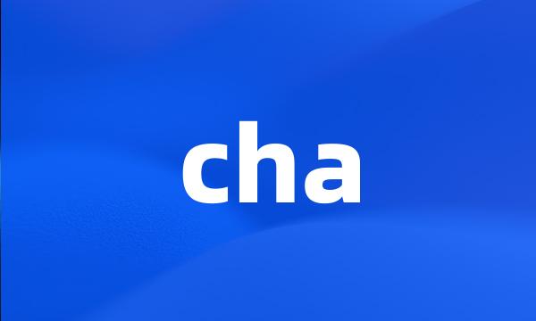 cha