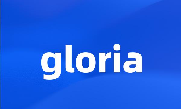 gloria