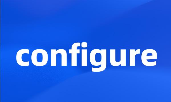 configure