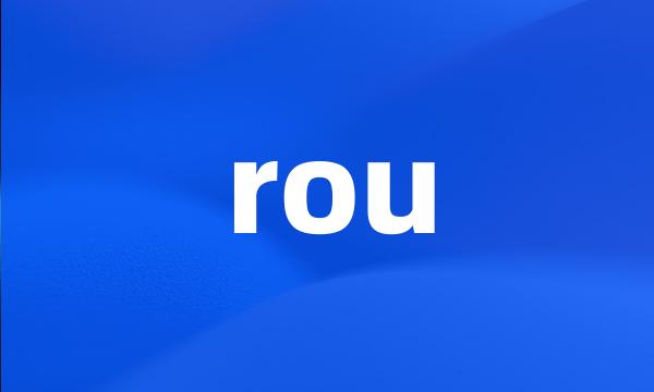 rou