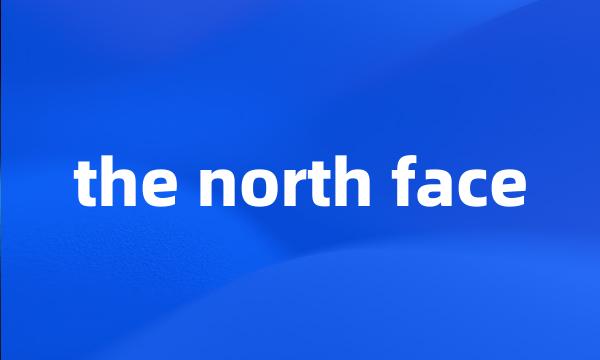 the north face