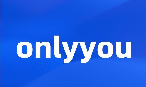 onlyyou