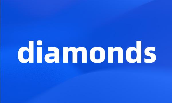 diamonds