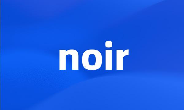 noir