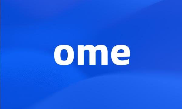 ome