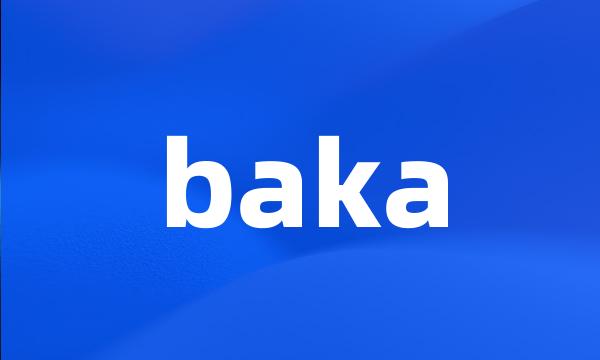 baka