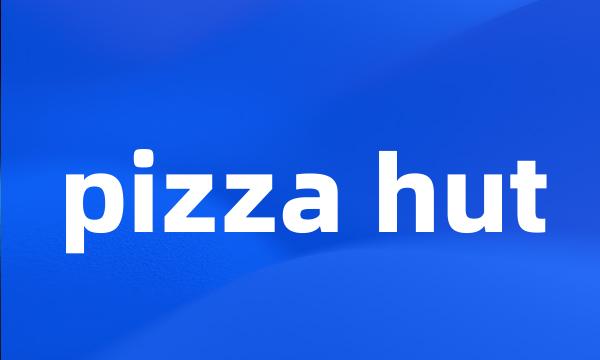 pizza hut