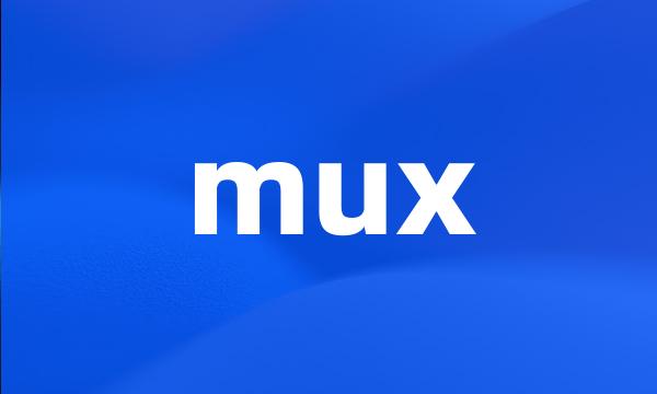 mux