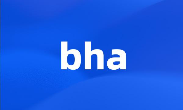 bha