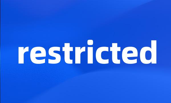 restricted