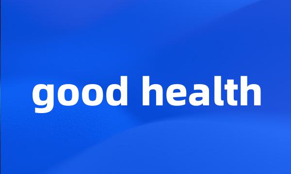 good health