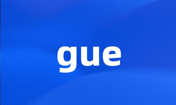 gue